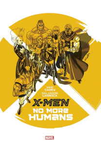 X-Men : No more humans - Carey Mike ; Larroca Salvador ; Ponsor Justin ; Da