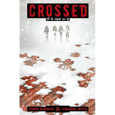 Crossed - Si tu voyais ça Tome 2 - Spurrier Simon ; Melek Fernando