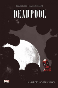 Deadpool : La nuit des morts-vivants - Bunn Cullen ; Rosanas Ramon ; Swierczynski Duane ;