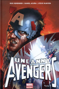Uncanny Avengers Tome 3 - Remender Rick ; Acuña Daniel ; Larroca Salvador ;