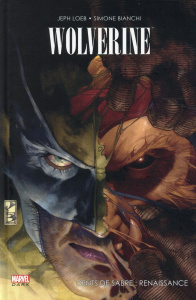 Wolverine : Dents de Sabre : renaissance - Loeb Jeph ; Bianchi Simone ; Peruzzi Simone
