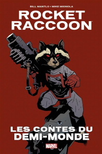 Rocket Racoon. Les contes du demi-monde - Mantlo Bill ; Lieber Larry ; Mignola Mike ; Buscem
