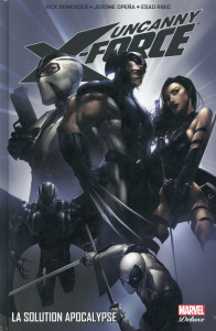 Uncanny X-Force Tome 1 : La solution apocalypse - Remender Rick ; Opeña Jerome ; Ribic Esad