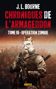 Chroniques de l'Armageddon Tome 3 : Opération zombie - Bourne J-L - Debot Anthony