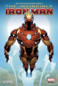 Invincible Iron Man Tome 6 : Le futur - Fraction Matt ; Larroca Salvador ; D'Armata Frank