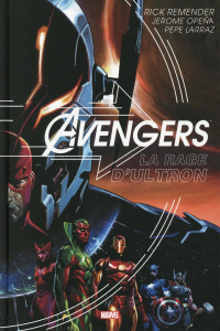 Avengers - La rage d'Ultron / La rage d'Ultron - Remender;Opena;Larraz