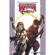 Ultimate Daredevil & Elektra. La part du diable - Rucka Greg ; Carey Mike ; Larroca Salvador ; Duclo