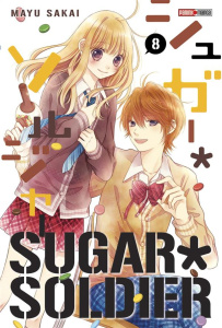 Sugar Soldier Tome 8 - Sakai Mayu ; Lacroix Alice