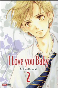 I Love You Baby Tome 2 - Komori Mikko ; Indei Akiko ; Fernande Pierre