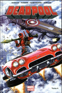 Deadpool Tome 4 - Duggan Gerry ; Posehn Brian ; Hawthorne Mike ; Kob