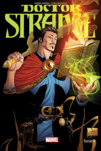 Doctor Strange Tome 1 : Les voies de l'étrange - Aaron Jason ; Bachalo Christopher ; Nowlan Kevin ;