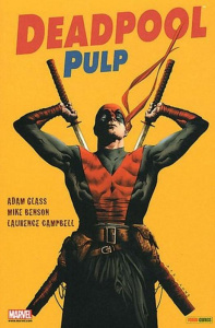 Deadpool Pulp - Benson Mike ; Glass Adam ; Campbell Laurence