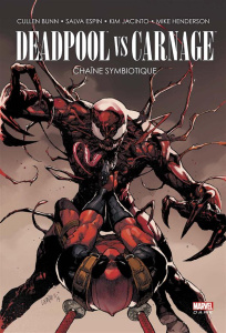 Deadpool vs Carnage. Chaîne symbiotique - Bunn Cullen ; Jacinto Kim ; Henderson Mike ; Espin