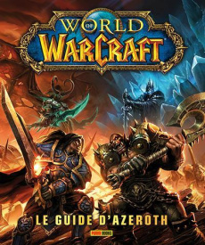 World of Warcraft : le guide d'Azeroth - Pleet Kathleen ; Stickney Anne ; Vessière Jérôme ;