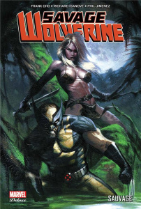 Savage Wolverine - Cho Frank ; Isanove Richard ; Jimenez Phil ; Lope