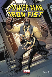 Power Man & Iron Fist Tome 1 : Les héros sont dans la place - Walker David ; Greene Sanford