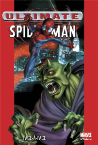 Ultimate Spider-Man Tome 2 : Face-à-face - Bendis Brian Michael ; Bagley Mark ; Duclos Nicole