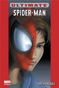 Ultimate Spider-Man Tome 4 : Irresponsable - Bendis Brian Michael ; Bagley Mark ; Duclos Nicole