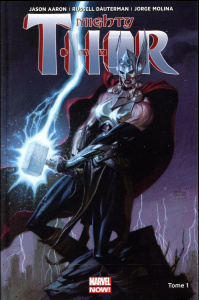Mighty Thor Tome 1 : La déesse du tonnerre - Aaron Jason ; Dautermann Russel ; Molina Jorge ; W