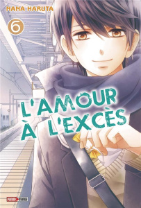 L'amour à l'excès Tome 6 - Haruta Nana ; Lacroix Alice