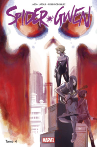 Spider-Gwen Tome 4 : Une arme de choix - Latour Jason ; Rodriguez Robbi ; Renzi Rico ; Tadi