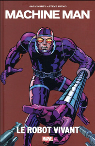 Machine Man. Le robot vivant - Kirby Jack ; Ditko Steve