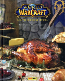 World of Warcraft. Le livre de cuisine officiel - Monroe-Cassel Chelsea ; Bauduret Thomas