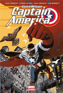 Captain America : Sam Wilson Tome 1 : Pas mon Captain America - Spencer Nick ; Acuña Daniel ; Renaud Paul ; Bennet