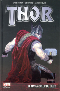 Thor Tome 1 : Le massacreur de dieux - Aaron Jason ; Ribic Esad ; Guice Jackson ; White D