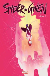 Spider-Gwen Tome 5 : Arrêt net - Latour Jason ; Taylor Tom ; Rodriguez Robbi ; Taka