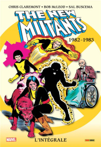 The New Mutants L'intégrale : 1982-1983 - Claremont Chris ; Buscema Sal ; McLeod Bob