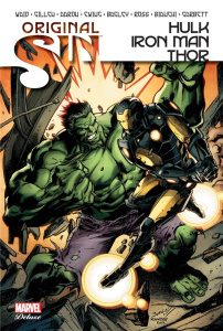 Original Sin : Hulk / Iron Man / Thor - Aaron Jason ; Ewing Al ; Waid Mark ; Bagley Mark