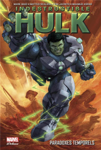 Indestructible Hulk Tome 2 : Paradoxes temporels - Waid Mark ; Asrar Mahmud ; Scalera Matteo ; Jacint