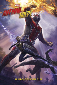 Ant-Man et la Guêpe. Le prologue du film - Corona Pilgrim Will ; Wright Edgar ; Cornish Joe ;