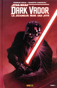 Star Wars, Dark Vador - Le seigneur noir des Sith Tome 1 : L'élu - Soule Charles ; Camuncoli Giuseppe ; Auverdin Math