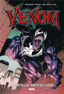 Venom. Mortelle protection - Michelinie David ; Bagley Mark ; Potts Carl ; Lim