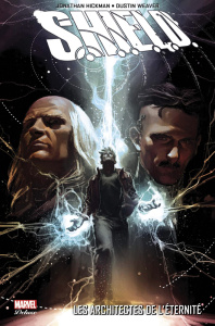 S.H.I.E.L.D.. Les architectes de l'éternité - Hickman Jonathan ; Weaver Dustin ; Pitarra Nick ;