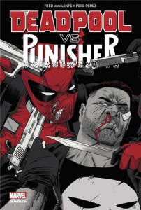 Deadpool vs Punisher - Van Lente Fred ; Perez Pepe ; Redmond Ruth