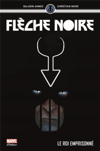 Flèche Noire. Le roi emprisonné - Ahmed Saladin ; Ward Christian ; Irving Frazer ; A