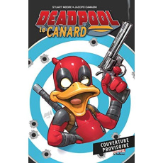 Deadpool le Canard - Moore Stuart ; Camagni Jacopo ; Silva Israel