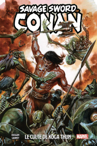 Savage Sword of Conan Tome 1 : Le culte de Koga Thun - Duggan Gerry ; Garney Ron ; Davier Thomas