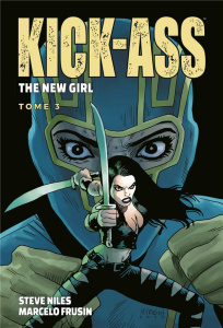 Kick-Ass The new girl Tome 3 - Niles Steve ; Frusin Marcelo ; Gho Sunny ; Davier