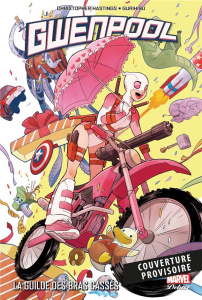 Gwenpool Tome 1 : La guilde des bras cassés - Hastings Christopher
