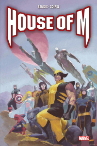 House of M - Bendis Brian Michael ; Coipel Olivier