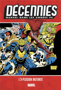 Décennies : Marvel dans les années 90. L'X-plosion mutante - Davis Alan ; Hama Larry ; David Peter