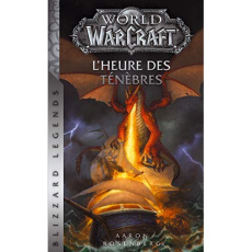 World of Warcraft : L'heure des ténèbres - Rosenberg Aaron ; Vessière Jérôme