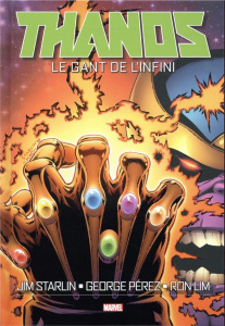 Thanos : Le gant de l'infini - Starlin Jim ; Lim Ron ; Pérez George ; Coulomb Gen