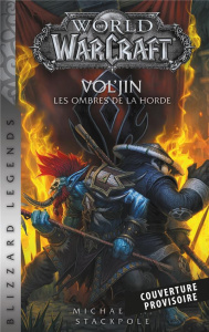 World of Warcraft : Vol'Jin. Les ombres de la horde - Stackpole Michael A. ; Vessière Jérôme