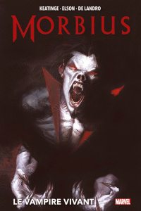Morbius : Le vampire vivant - Keatinge Joe ; De Landro Valentine ; Elson Rich
