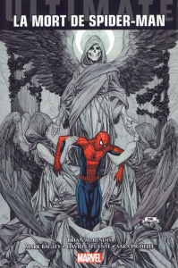 Ultimate Spider-Man : La Mort de Spider-Man - Bendis ; Bagley ; Lafuente ; Pichelli